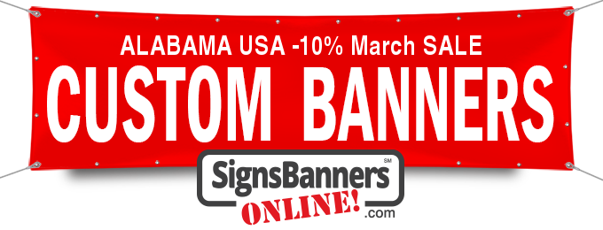 March -20% SALE for Alabama CUSTOM BANNERS