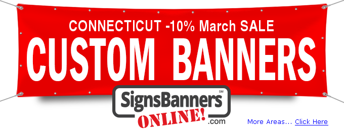 April -20% SALE for Connecticut CUSTOM BANNERS