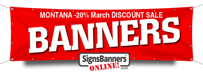 January -20% SALE for MONTANA CUSTOM BANNERS