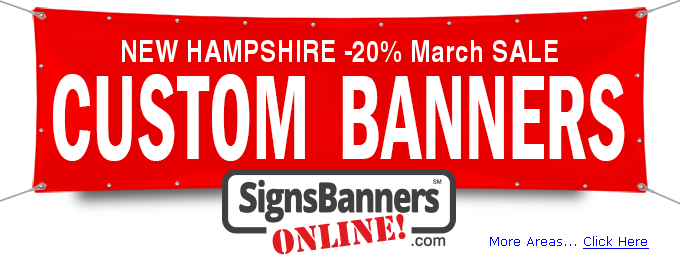 May -45% SALE for New Hampshire CUSTOM BANNERS