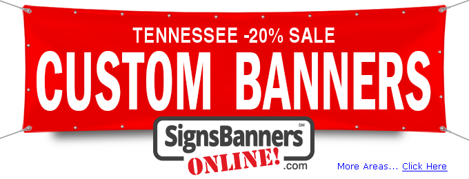 March -20% SALE for Tennessee CUSTOM BANNERS